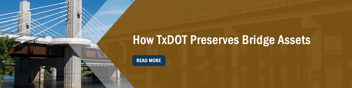 How TxDOT Preserves Bridge Assets
