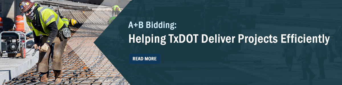 A+B Bidding: Helping TxDOT Deliver Important Projects Efficiently